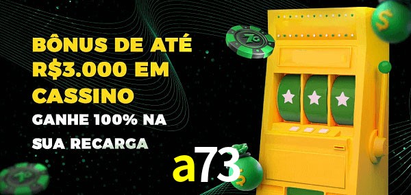 a73 melhor bônus de depósito